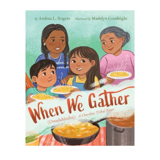 book - when we gather (ostadahlisiha): a cherokee tribal feast by harpercollins