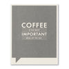 x-Card|Funny|Coffee Most Important Meal