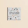 book - how to draw all the things for kids - travel size by paige tate & co.