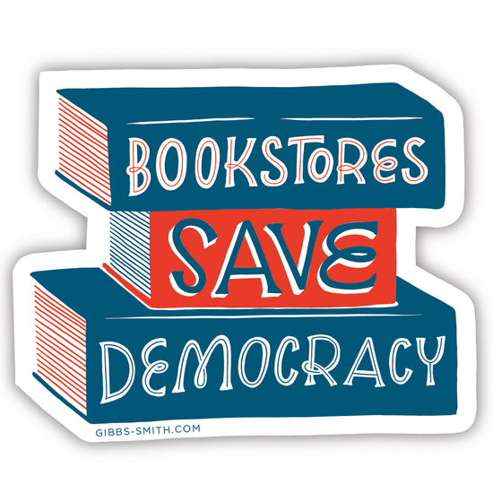 sticker - bookstores save democracy by gibbs smith