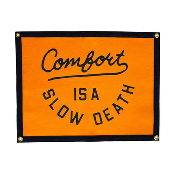 banner - camp flag - comfort is a slow death by oxford pennant
