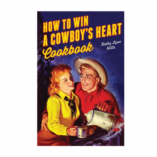 book - how to win a cowboy's heart cookbook by gibbs smith