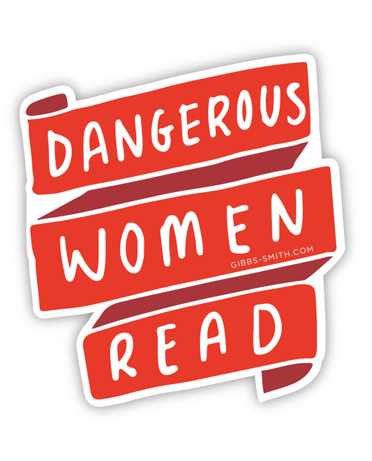 sticker - dangerous women read by gibbs smith