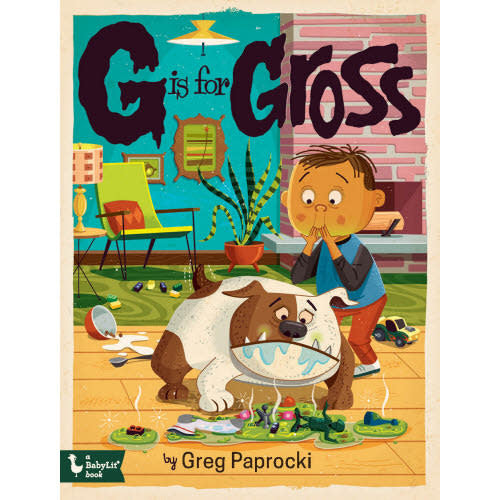 board book - babylit alphabet - g is for gross by gibbs smith