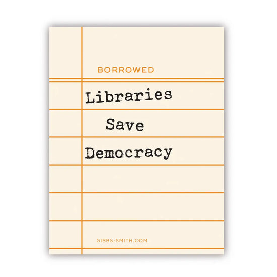 sticker - libraries save democracy by gibbs smith
