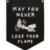 banner - camp flag - may you never lose your flame by oxford pennant