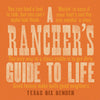 book - rancher’s guide to life by gibbs smith