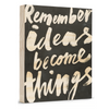 wood sign - large - remember, ideas become things by compendium