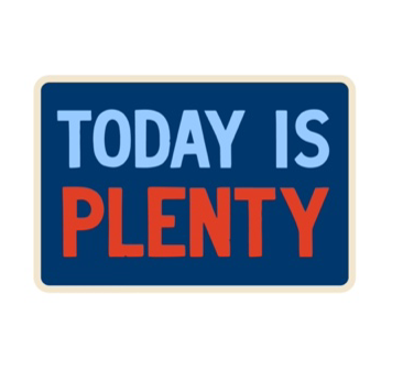 sticker - today is plenty by plenty