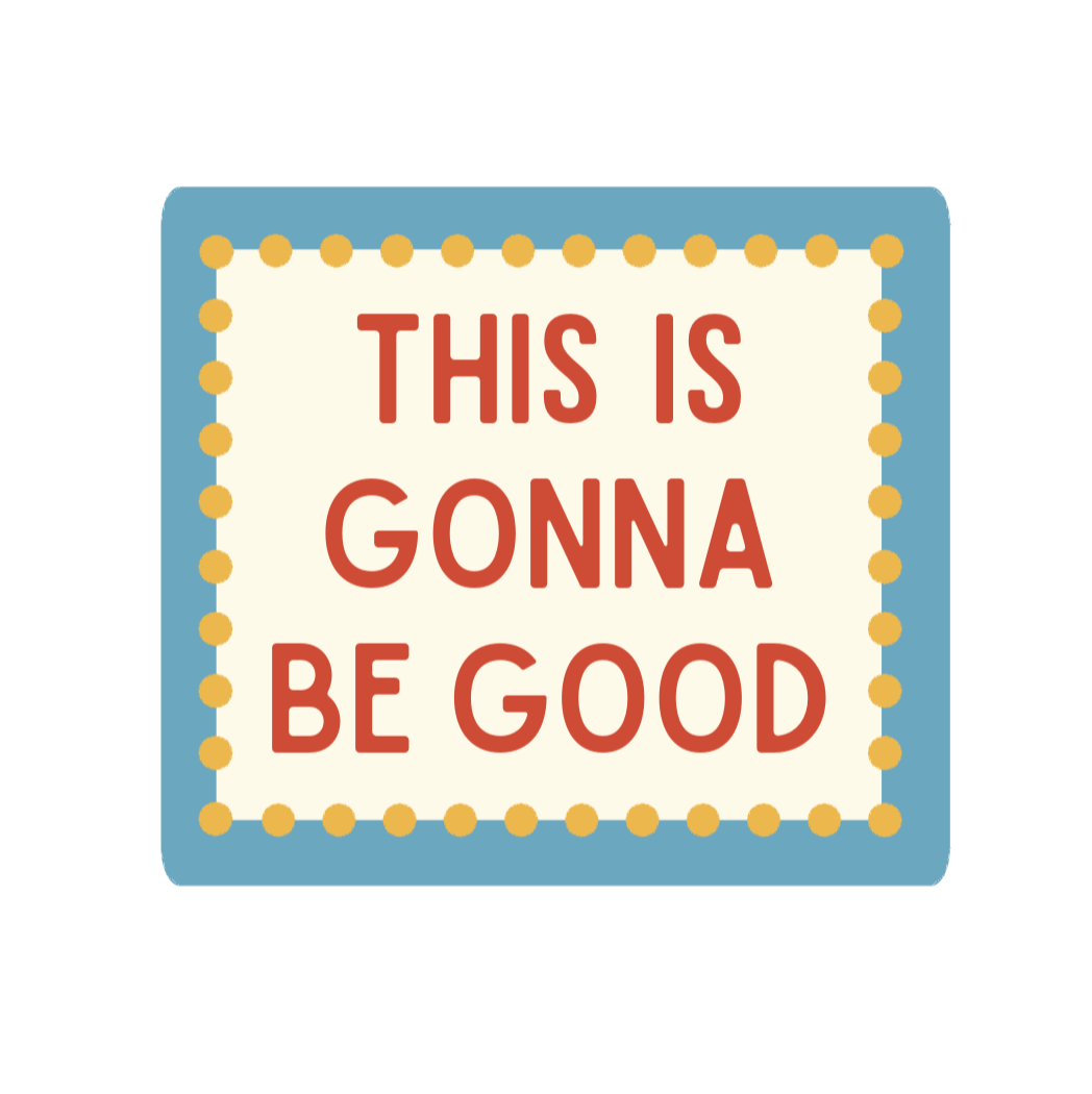 sticker - this is gonna be good by plenty