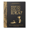 book - what do you do with an idea? (10th anniversary edition) by compendium
