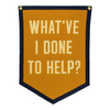 banner - camp flag - what've i done to help? by oxford pennant