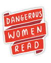 Sticker | Dangerous Women Read